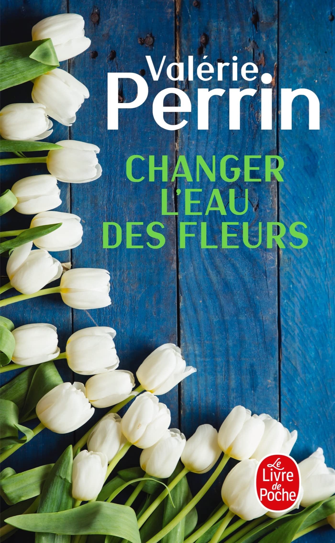 Valérie Perrin, Changer l'eau des fleurs (Le Livre de Poche) — cadeau drôle