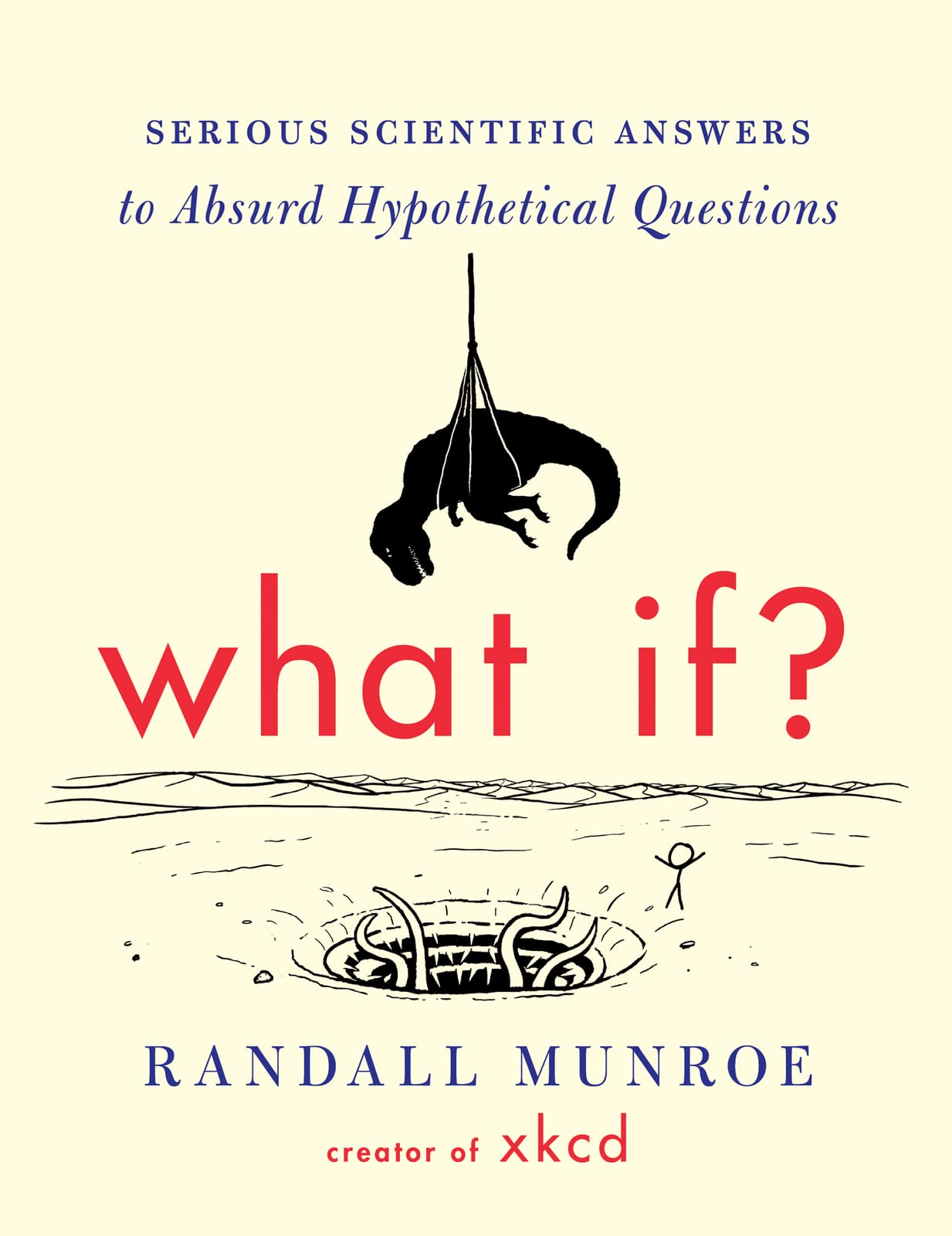 What If?: Serious Scientific Answers to Absurd Hypothetical Questions — funny and quirky gift