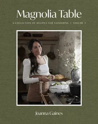 Magnolia Table, Volume 3: A Collection of Recipes for Gathering — gift idea
